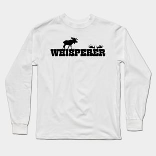 Moose Whisperer Long Sleeve T-Shirt